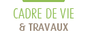 Cadre de vie et travaux